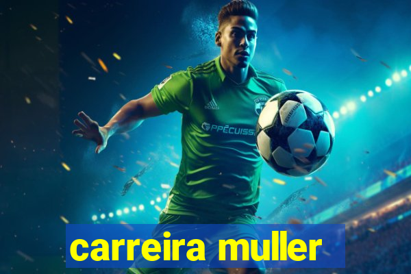 carreira muller