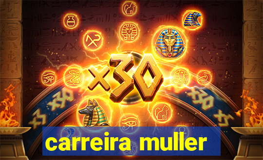 carreira muller