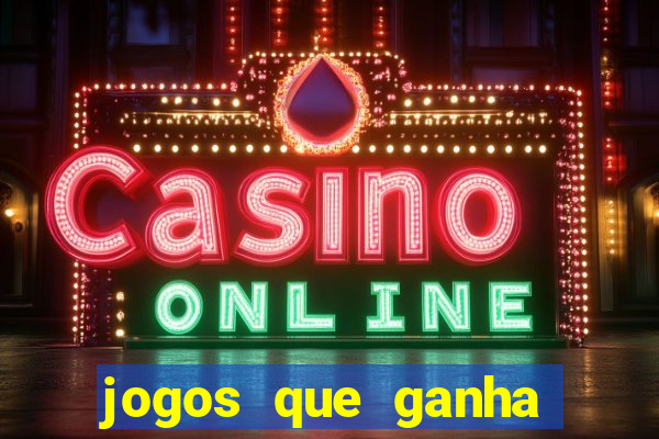 jogos que ganha dinheiro online