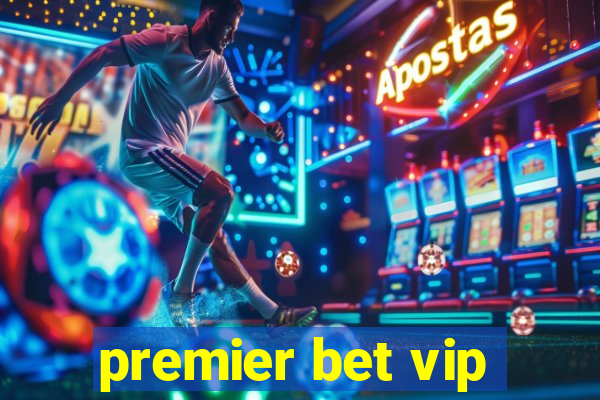 premier bet vip