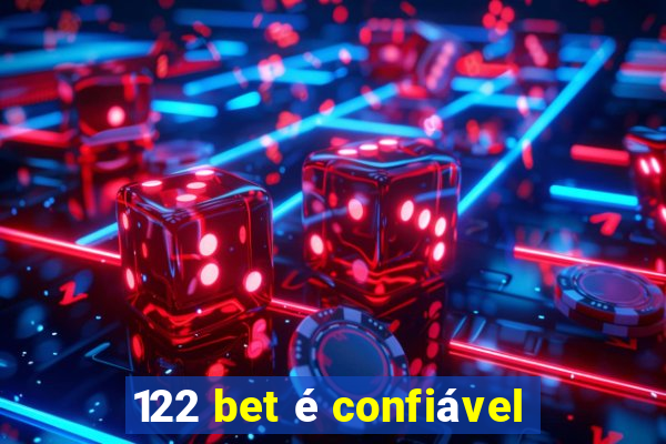 122 bet é confiável