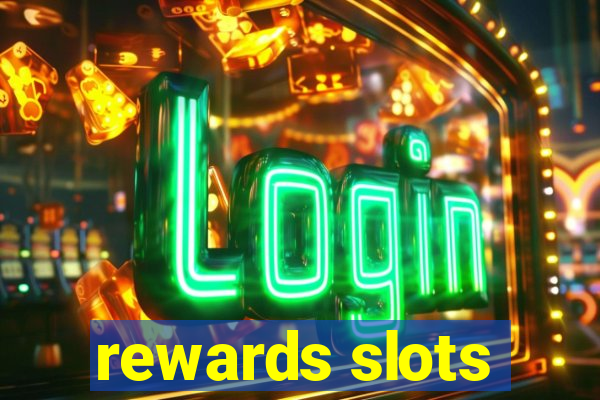 rewards slots