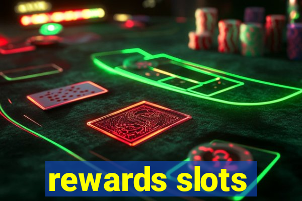 rewards slots