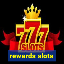 rewards slots