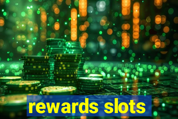 rewards slots