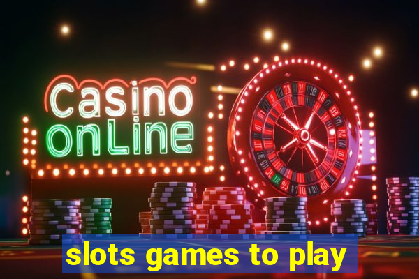 slots games to play