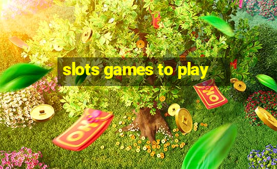 slots games to play