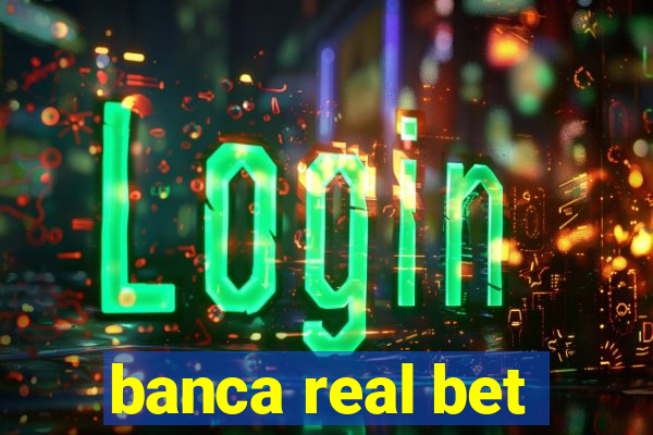 banca real bet