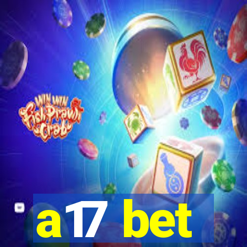 a17 bet