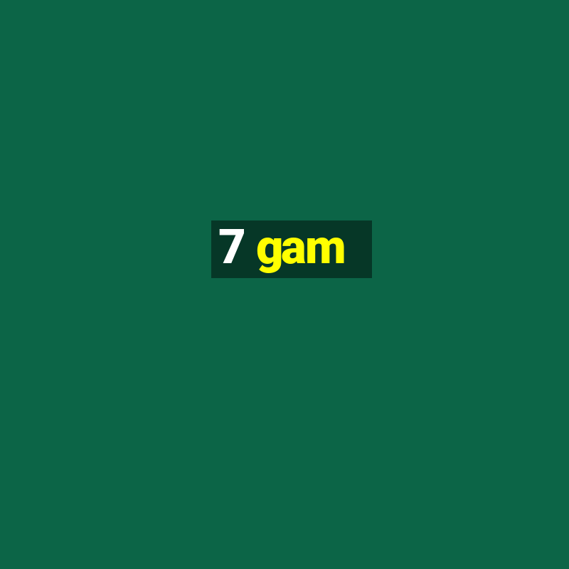 7 gam