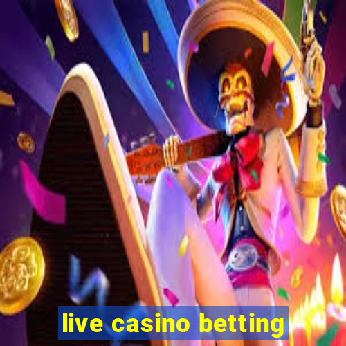 live casino betting