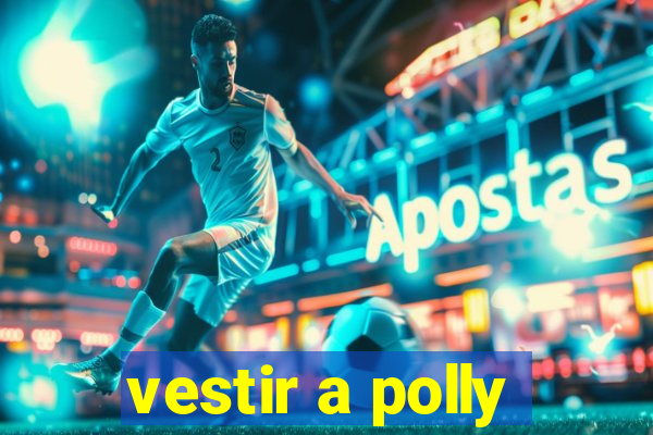 vestir a polly