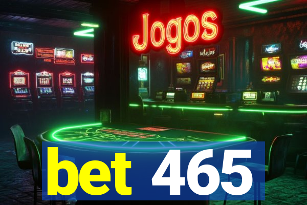 bet 465