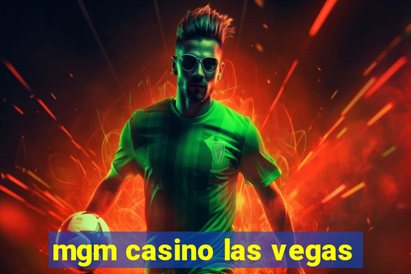 mgm casino las vegas