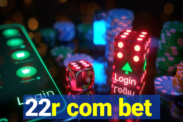 22r com bet