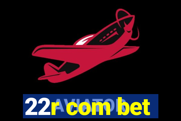 22r com bet