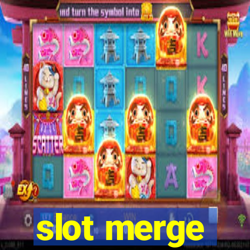 slot merge