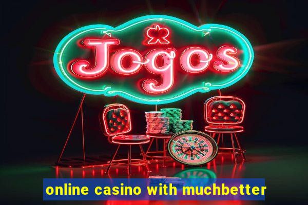 online casino with muchbetter