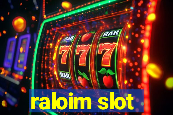 raloim slot