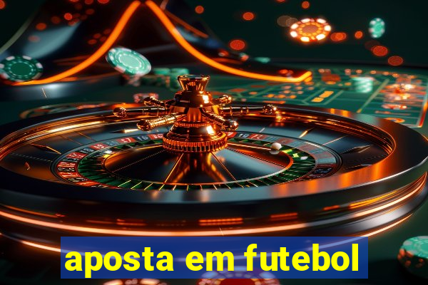 aposta em futebol