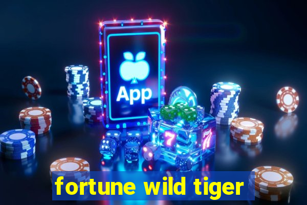 fortune wild tiger