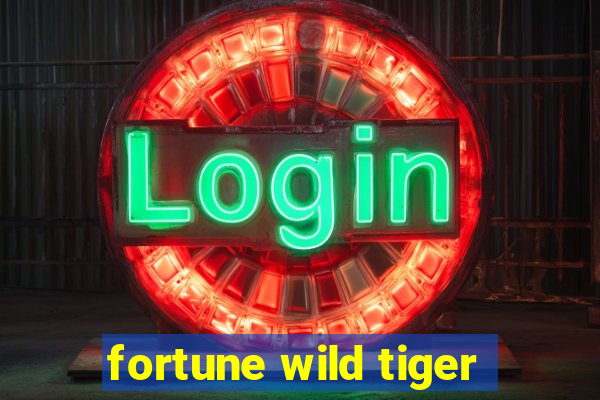 fortune wild tiger