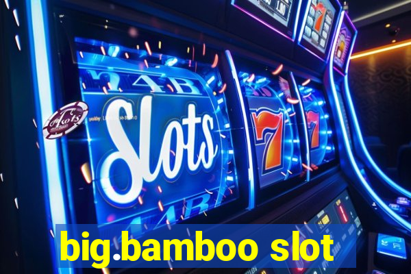 big.bamboo slot