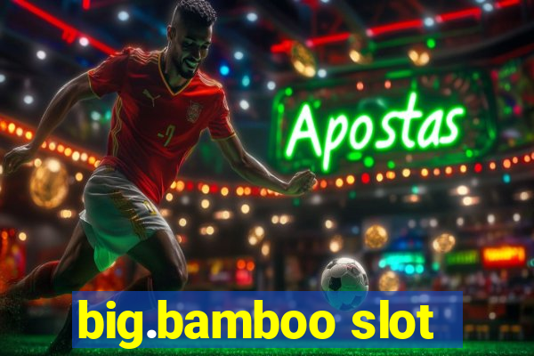 big.bamboo slot