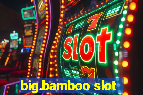 big.bamboo slot