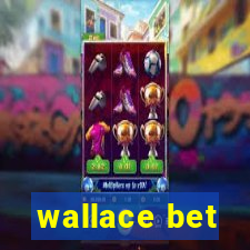 wallace bet