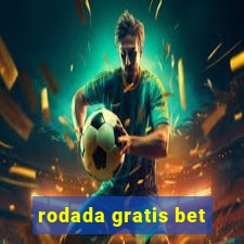 rodada gratis bet