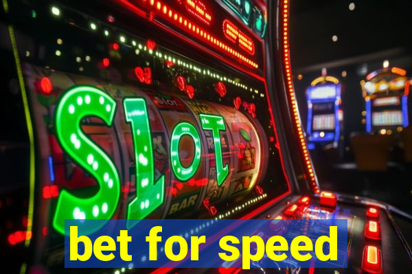 bet for speed