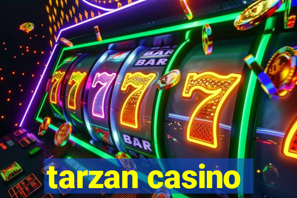 tarzan casino