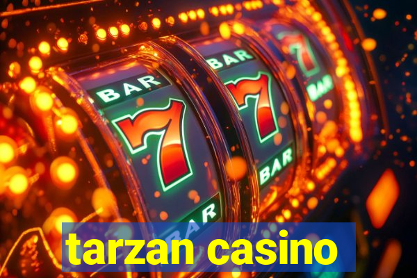 tarzan casino