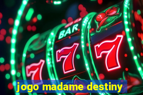 jogo madame destiny