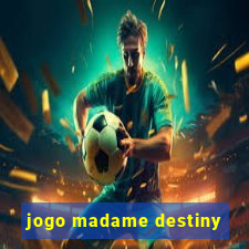 jogo madame destiny