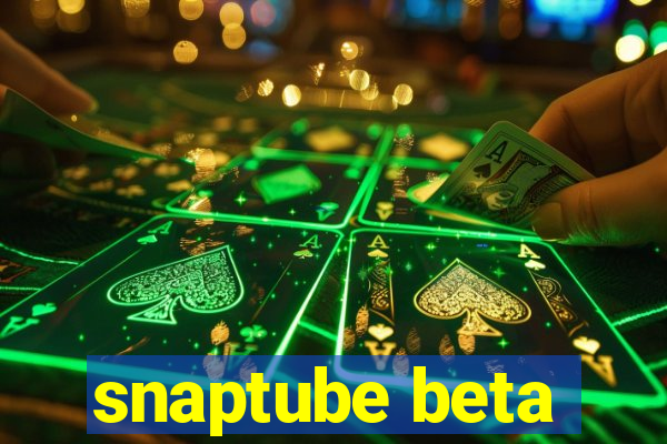 snaptube beta