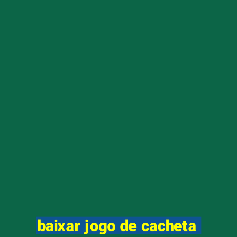 baixar jogo de cacheta