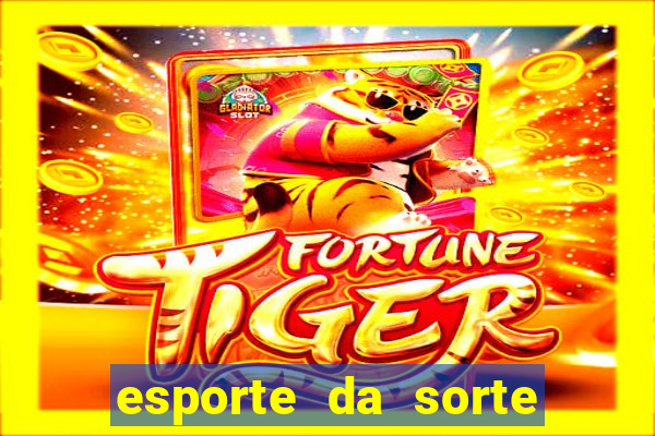 esporte da sorte casino online