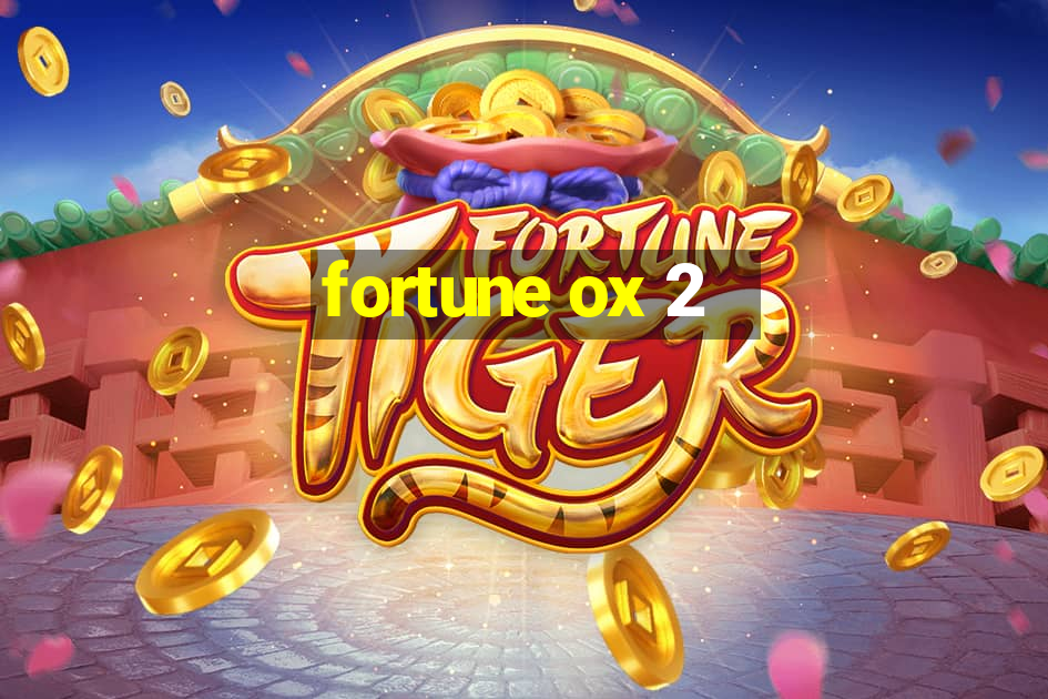 fortune ox 2