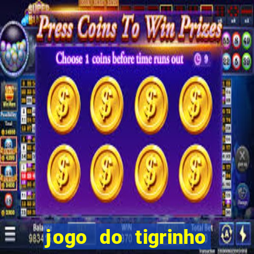 jogo do tigrinho de 5 reais