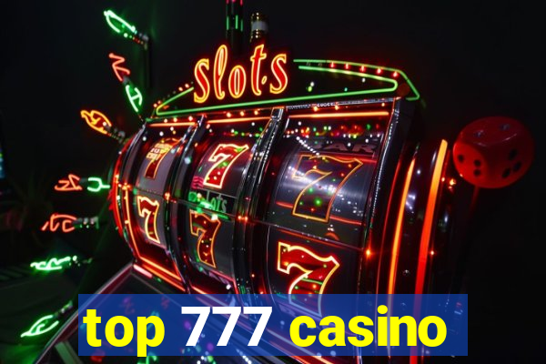 top 777 casino