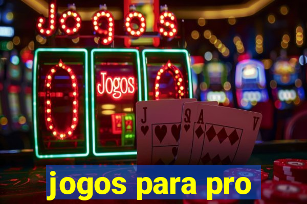 jogos para pro