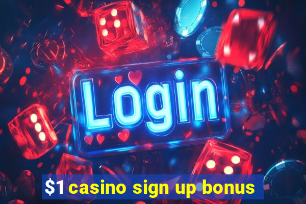 $1 casino sign up bonus