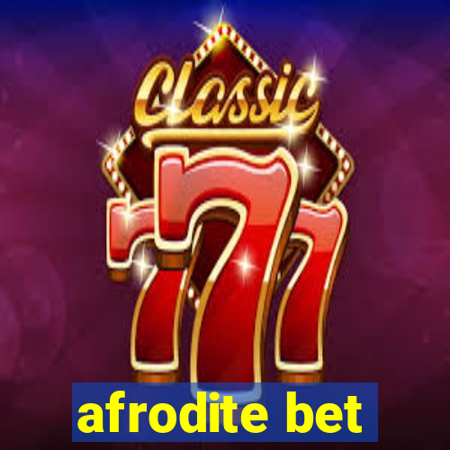 afrodite bet