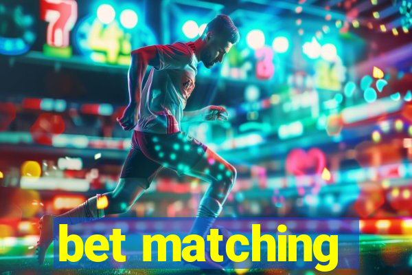 bet matching