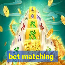 bet matching