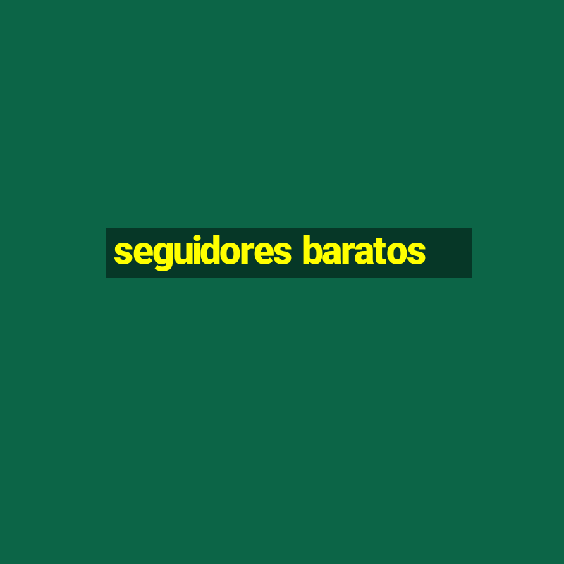 seguidores baratos