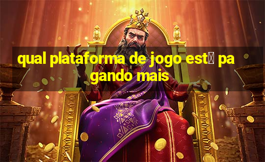 qual plataforma de jogo est谩 pagando mais