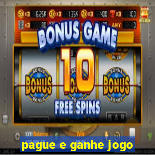 pague e ganhe jogo